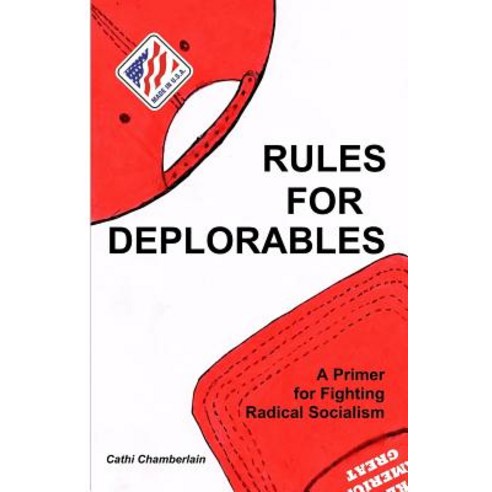 Rules for Deplorables: A Primer for Fighting Radical Socialism ...