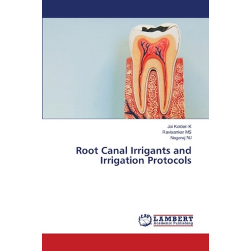 (영문도서) Root Canal Irrigants and Irrigation Protocols Paperback, LAP Lambert Academic Publis..., English, 9786203464948