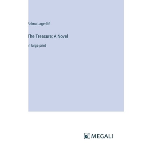 (영문도서) The Treasure; A Novel: in large print Hardcover, Megali Verlag, English, 9783387039979
