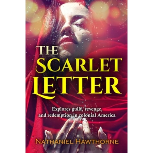 The Scarlet Letter: by Nathaniel Hawthorne with classic illustration Paperback, Independently Published