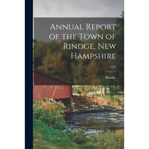 (영문도서) Annual Report of the Town of Rindge New Hampshire; 1954 Paperback, Hassell Street Press, English, 9781015036420