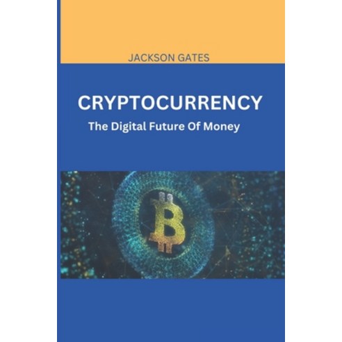 (영문도서) Cryptocurrency: The digital future of money Paperback, Independently Published, English, 9798396319561