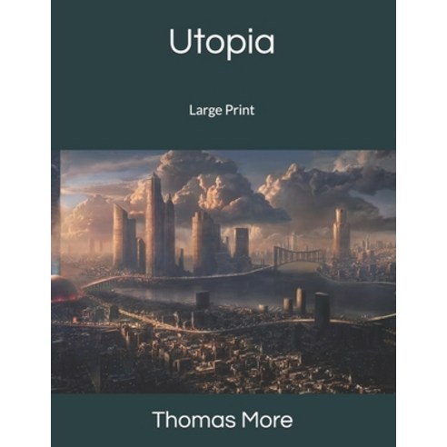 (영문도서) Utopia: Large Print Paperback, Independently Published, English, 9781686552496
