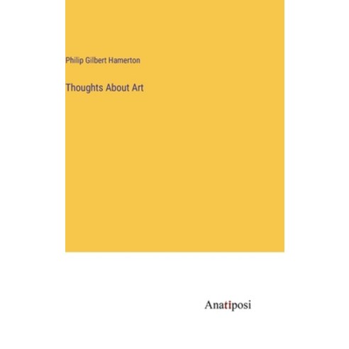 (영문도서) Thoughts About Art Hardcover, Anatiposi Verlag, English, 9783382123796