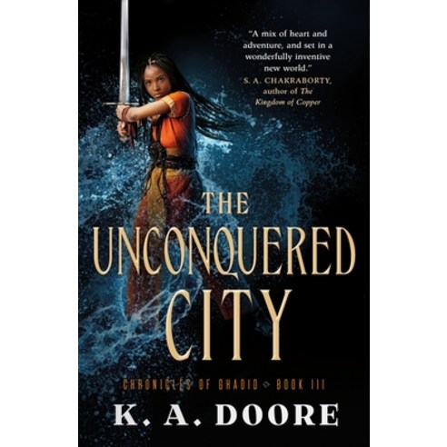The Unconquered City: Chronicles of Ghadid Book 3 Paperback, Tor Books