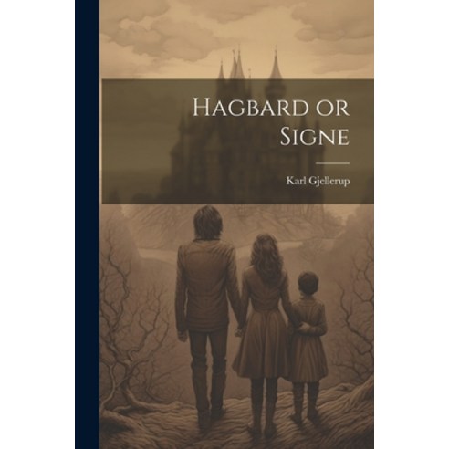 (영문도서) Hagbard or Signe Paperback, Legare Street Press, English, 9781021992994