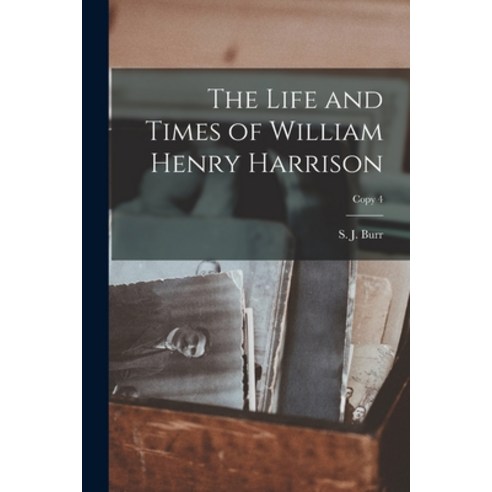 (영문도서) The Life and Times of William Henry Harrison; copy 4 Paperback, Legare Street Press, English, 9781015309494