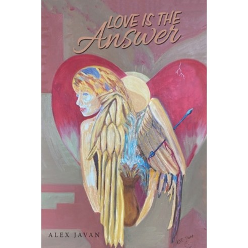Love Is the Answer Paperback, Archway Publishing, English, 9781480899766