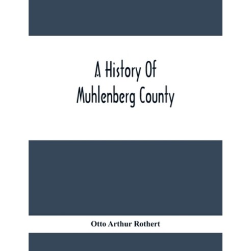 A History Of Muhlenberg County Paperback, Alpha Edition, English, 9789354414206