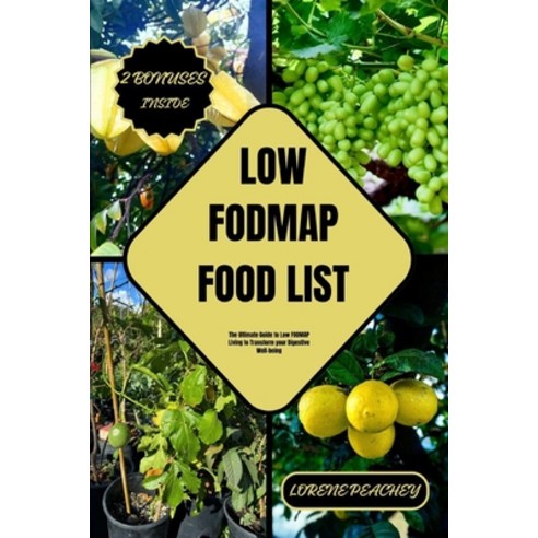 (영문도서) Low-Fodmap Food List: The Ultimate Guide to Low FODMAP Living to Transform your Digestive Wel... Paperback, Independently Published, English, 9798877878204