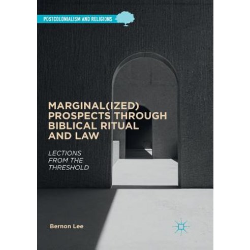 (영문도서) Marginal(ized) Prospects Through Biblical Ritual and Law: Lections from the Threshold Paperback, Palgrave MacMillan, English, 9783319855653