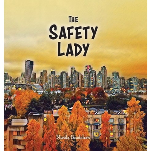 (영문도서) The Safety Lady Hardcover, FriesenPress, English, 9781525567001