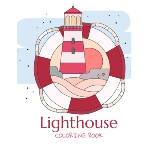 Lighthouse Coloring Book: Beautiful World with Seashore and Beach View Scenes for Adults Relaxation ... Paperback, Independently Published, English, 9798721854163