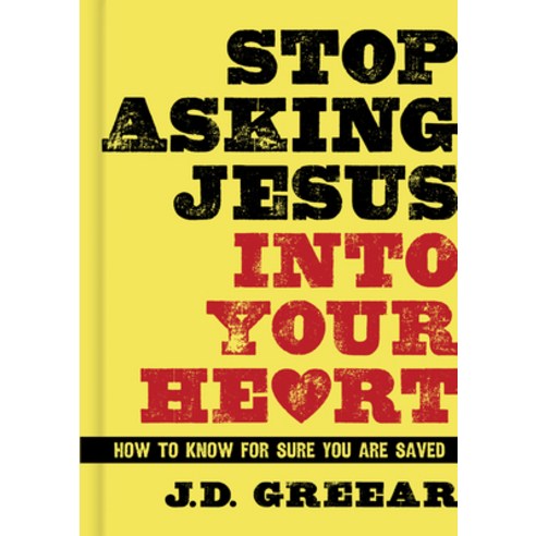 (영문도서) Stop Asking Jesus Into Your Heart: How to Know for Sure You Are Saved Hardcover, B&H Books, English, 9781433679216