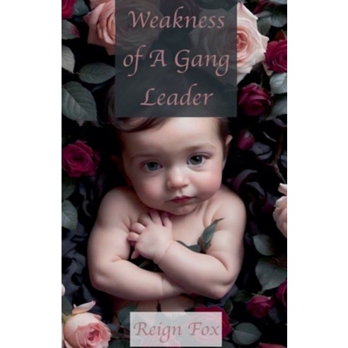 (영문도서) Weakness of A Gang Leader Paperback, Reign Fox, English, 9798227709561