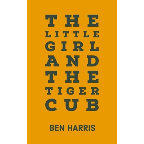 (영문도서) The Little Girl and The Tiger Cub Paperback, Independently Published, English, 9798751443207