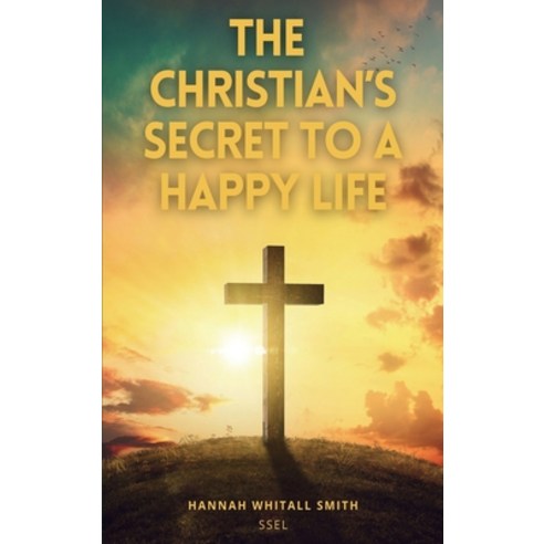(영문도서) The Christian''s Secret to a Happy Life: Easy to Read Layout Hardcover, Ssel, English, 9791029912726