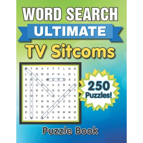 Ultimate TV Sitcoms Word Search: 250 Classic TV Sitcoms Word Find Puzzles Paperback, Independently Published