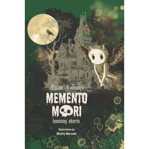 (영문도서) Melisa Kennedy''s Memento Mori Haunting Shorts Paperback, Independently Published, English, 9798869804082