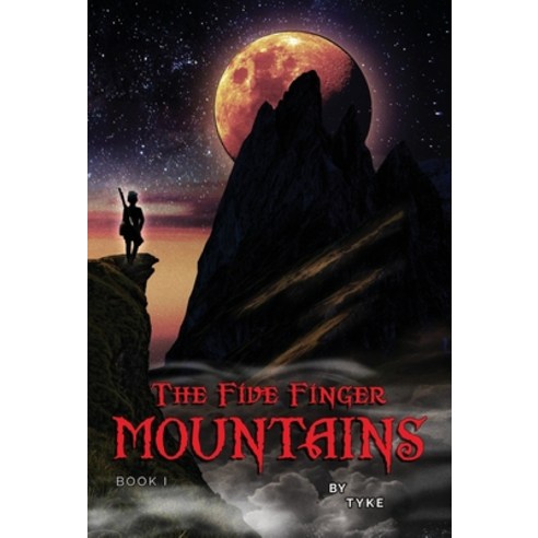 (영문도서) The Five Finger Mountains: Book I Hardcover, Robert G Wilson, English, 9781737781714