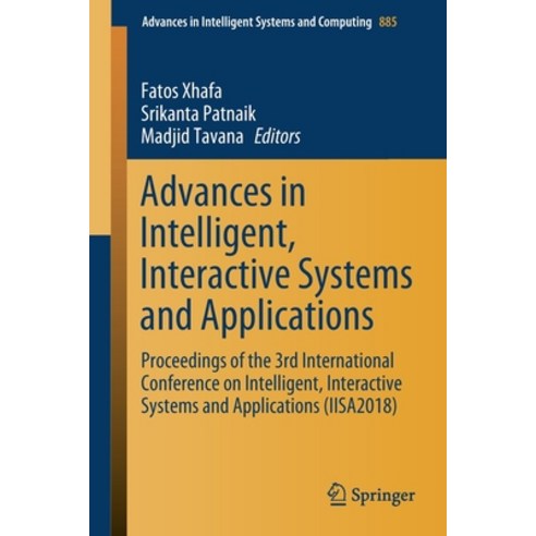 (영문도서) Advances in Intelligent Interactive Systems and Applications: Proceedings of the 3rd Interna... Paperback, Springer, English, 9783030028039