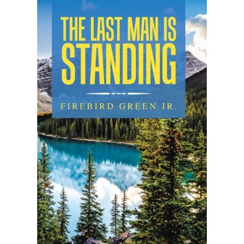 (영문도서) The Last Man Is Standing Hardcover, Xlibris Us, English, 9781796091236