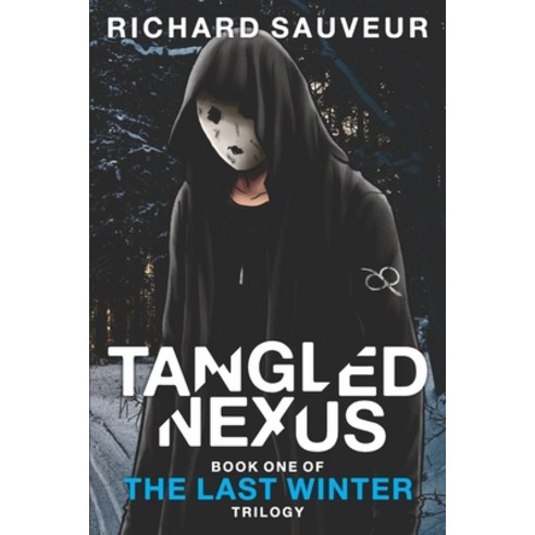 Tangled Nexus - The Last Winter - Book One Paperback, Library and Archives Canada, English, 9780995957206