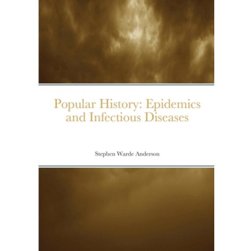 Popular History: Epidemics and Infectious Diseases Paperback, Lulu.com, English, 9781678049713