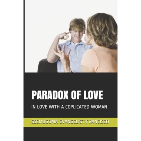 Paradox of Love: In Love with a Coplicated Woman Paperback, Independently Published