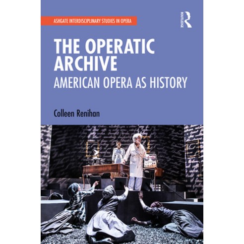 (영문도서) The Operatic Archive: American Opera as History Hardcover, Routledge, English, 9780367134327