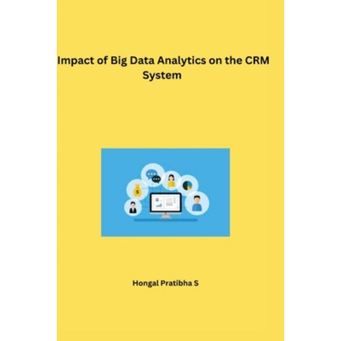 (영문도서) Impact of Big Data Analytics on the CRM System Paperback, Self Employed, English, 9798889951254