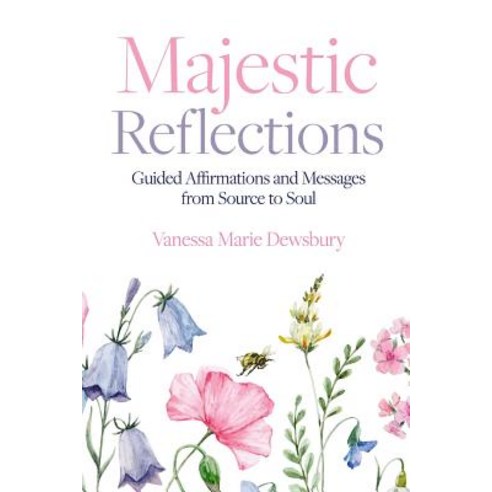 (영문도서) Majestic Reflections: Guided Affirmations and Messages from Source to Soul Paperback, ISBN Canada, English, 9781775194910