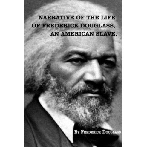Narrative of The Life of FREDERICK DOUGLASS An American Slave. Paperback, New York History Review, English, 9781950822133