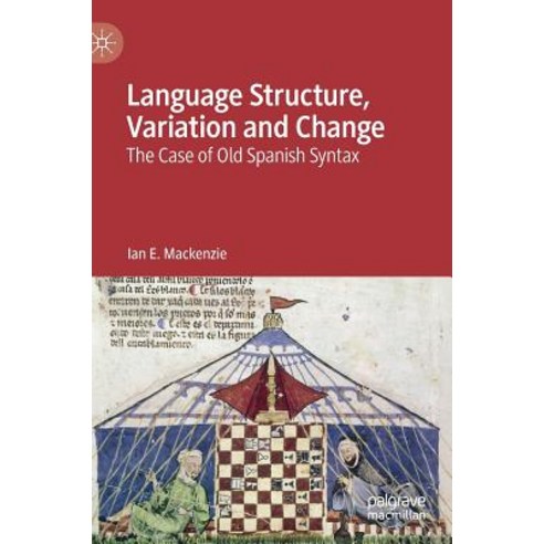(영문도서) Language Structure Variation and Change: The Case of Old Spanish Syntax Hardcover, Palgrave MacMillan, English, 9783030105662
