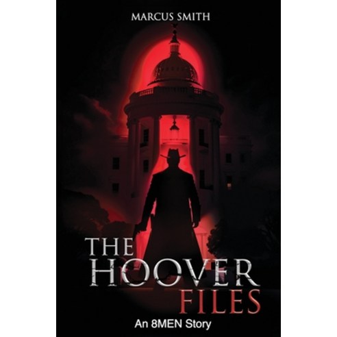 (영문도서) The Hoover Files "An 8MEN Story" Paperback, Valeir Publishing, Inc., English, 9798989288502