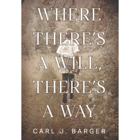 (영문도서) Where There''s a Will There''s a Way Hardcover, Strategic Book Publishing, English, 9781618974327