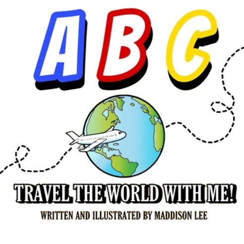 (영문도서) A B C Travel the world with me! Paperback, Independently Published, English, 9798478427658