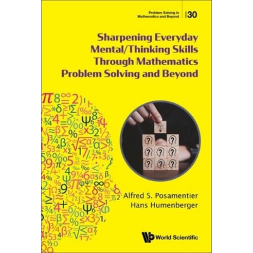 (영문도서) Sharpening Everyday Mental/Thinking Skills Through Mathematics Problem Solving and Beyond Hardcover, World Scientific Publishing..., English, 9789811273940