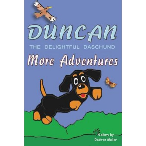 (영문도서) Duncan - The Delightful Daschund - More Adventures Paperback, Independently Published, English, 9781791806675
