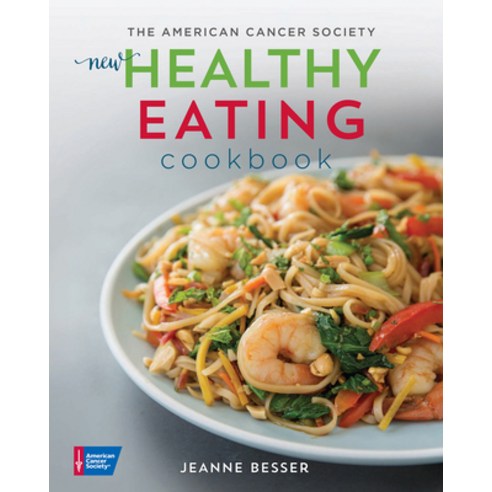 The American Cancer Society New Healthy Eating Cookbook Paperback