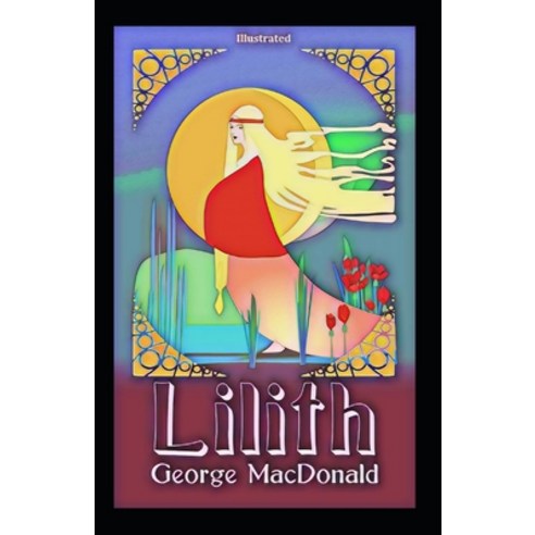 Lilith illustrated Paperback, Independently Published, English, 9798710875056