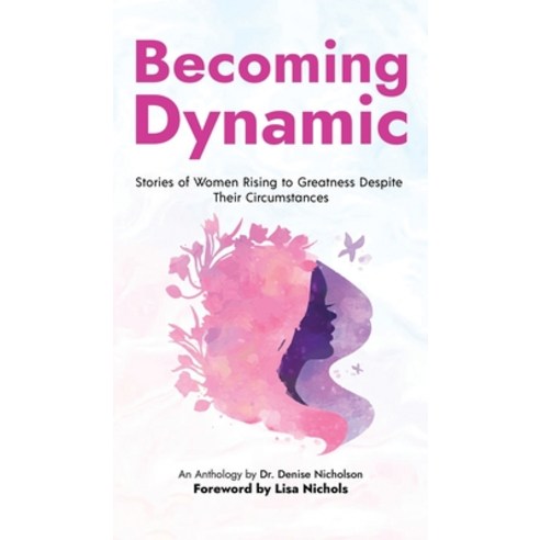 (영문도서) Becoming Dynamic Hardcover, Bold Publishing LC, English, 9798986147352