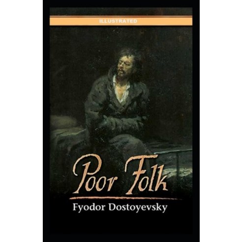 Poor Folk Illustrated Paperback, Independently Published, English, 9798741926437