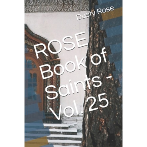 ROSE Book of Saints - Vol. 25 Paperback, Independently Published