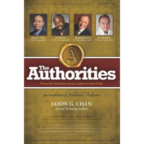 The Authorities - Jason G. Chan: Powerful Wisdom from Leaders in the Field Paperback, 10-10-10 Publishing