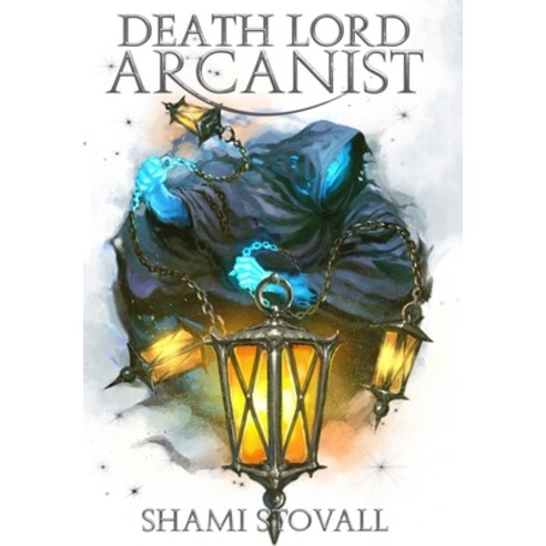 (영문도서) Death Lord Arcanist Hardcover, Capital Station Books, English, 9781957613703