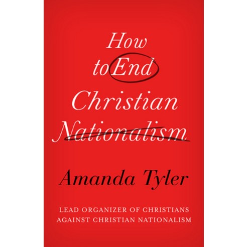 (영문도서) How to End Christian Nationalism Hardcover, Broadleaf Books, English, 9781506498287