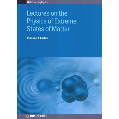 Lectures on the Physics of Extreme States of Matter Hardcover, Institute of Physics Publishing