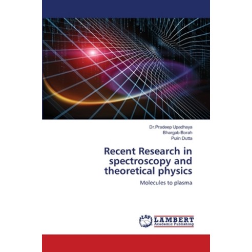Recent Research in spectroscopy and theoretical physics Paperback, LAP Lambert Academic Publis..., English, 9786202815260