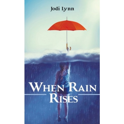 (영문도서) When Rain Rises Hardcover, Archway Publishing, English, 9781665737425